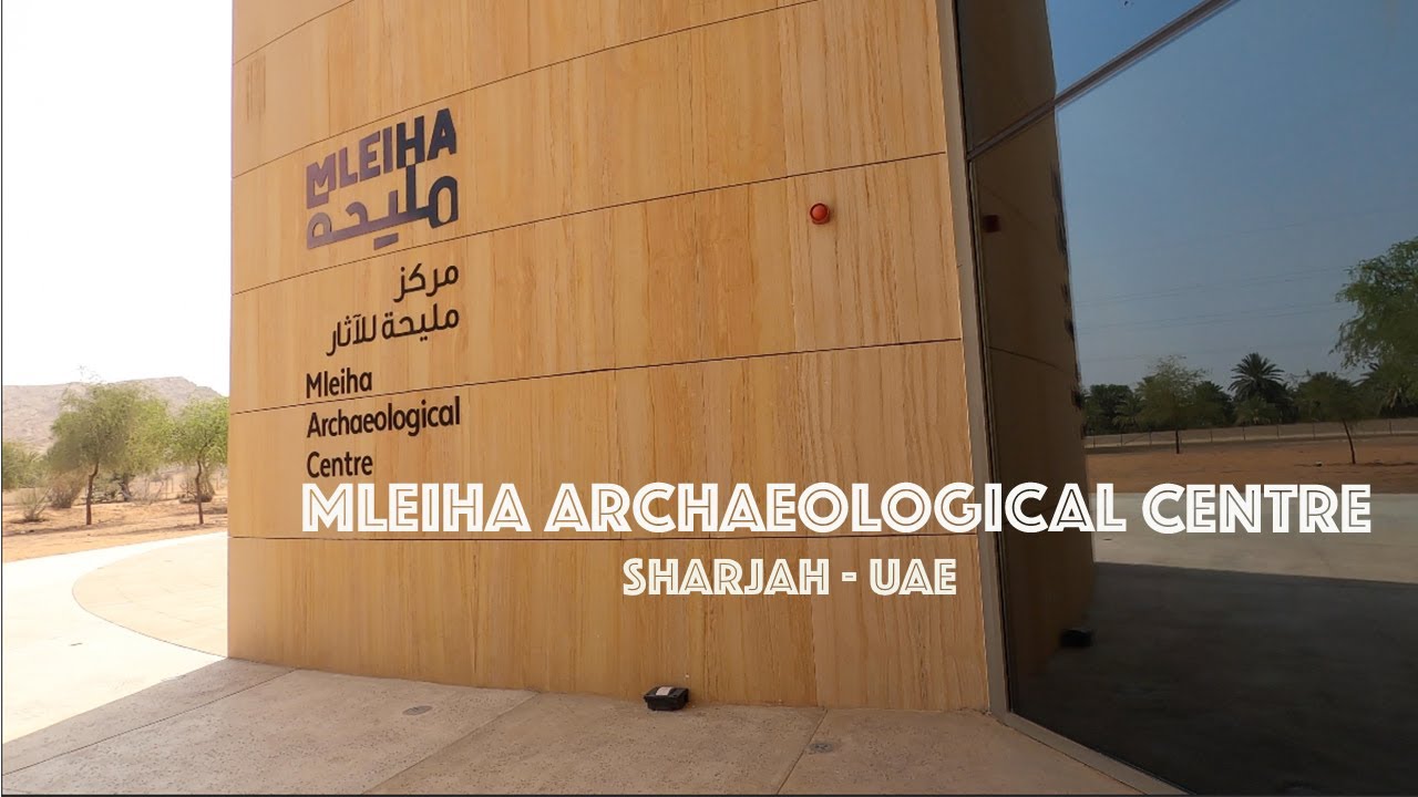 Mleiha Archaeological Centre| Museum in Sharjah| Mleiha| Places to visit in Sharjah|