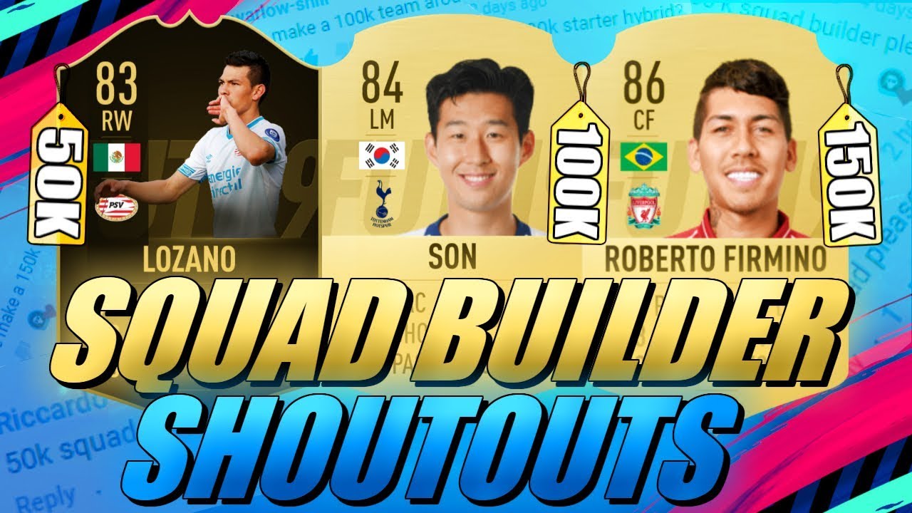 50K/100K/150K HYBRID SQUAD BUILDER SHOUTOUTS FIFA 19 ULTIMATE TEAM