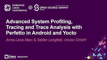 Advanced System Profiling Tracing and Trace Analysis with Perfetto - AnnaLena Marx & Stefan Lengfeld