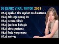 DJ APAKAH AKU SEJAHAT ITU DIMATAMU REMIX VIRAL TIKTOK TERBARU 2023 FULL ALBUM