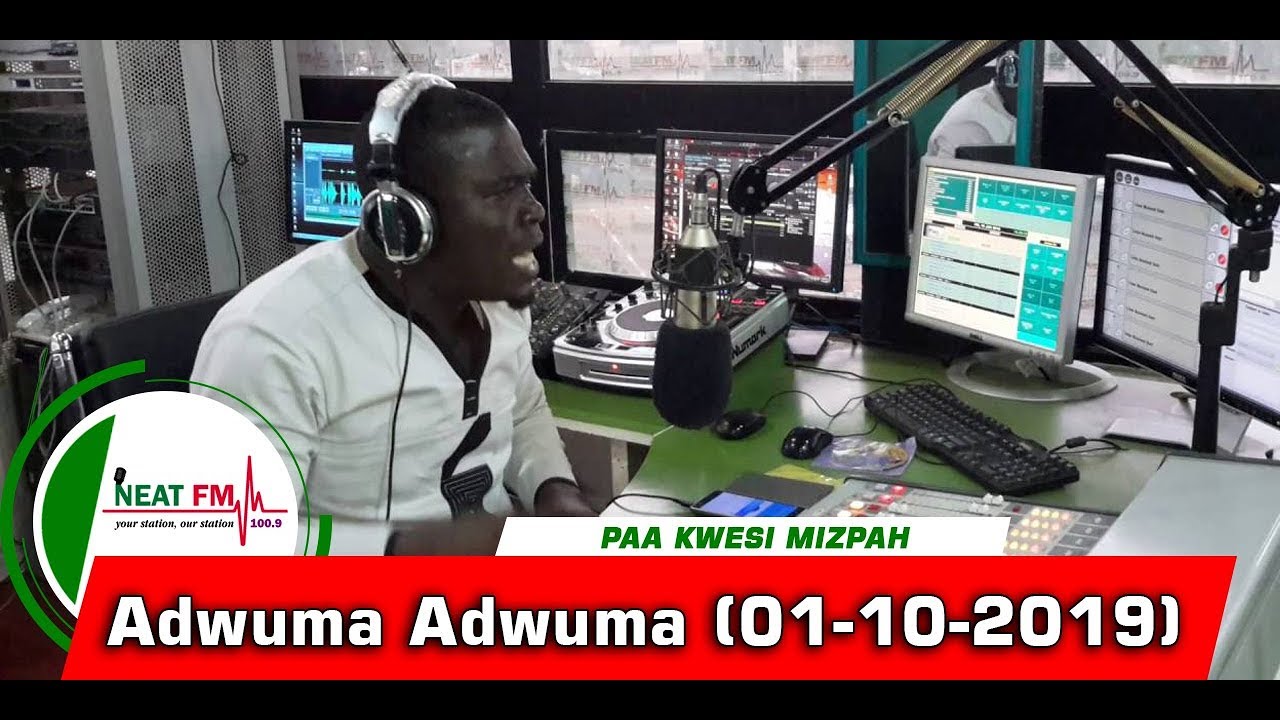 Adwuma Adwuma with Paa Kwesi Mizpah on Neat 100.9 FM (01/10/2019) sarkodie original