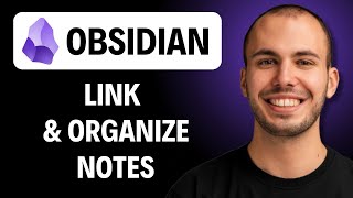 How To Link And Organize Notes In Obsidian [2026 GUIDE]