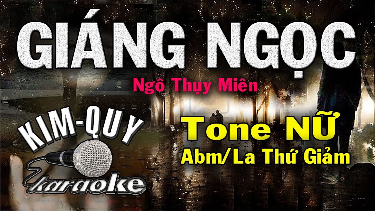 GIÁNG NGỌC - KARAOKE - Tone NỮ ( Abm/La giáng thứ )