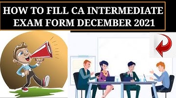 HOW TO FILL CA INTERMEDIATE EXAM FORM DECEMBER 2021