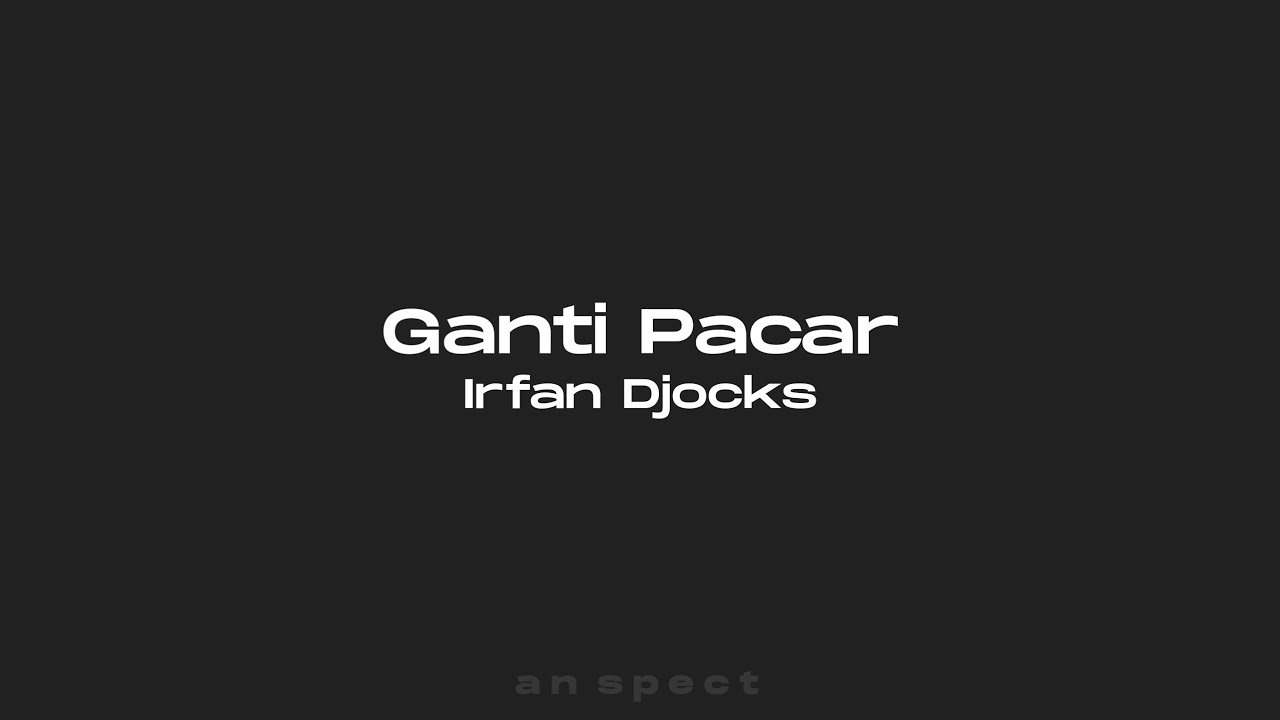 Irfan Djocks - Ganti Pacar (Fvnky Bangers Banada) R.M.P 2018!!