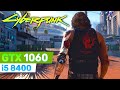 Cyberpunk 2077: GTX 1060 - i5 8400 l 1080p l 900p l All Settings