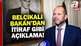 Belçikalı Bakanda Itiraf Gibi Açıklama Türkiyeye Ihtiyacımız Var A Haber