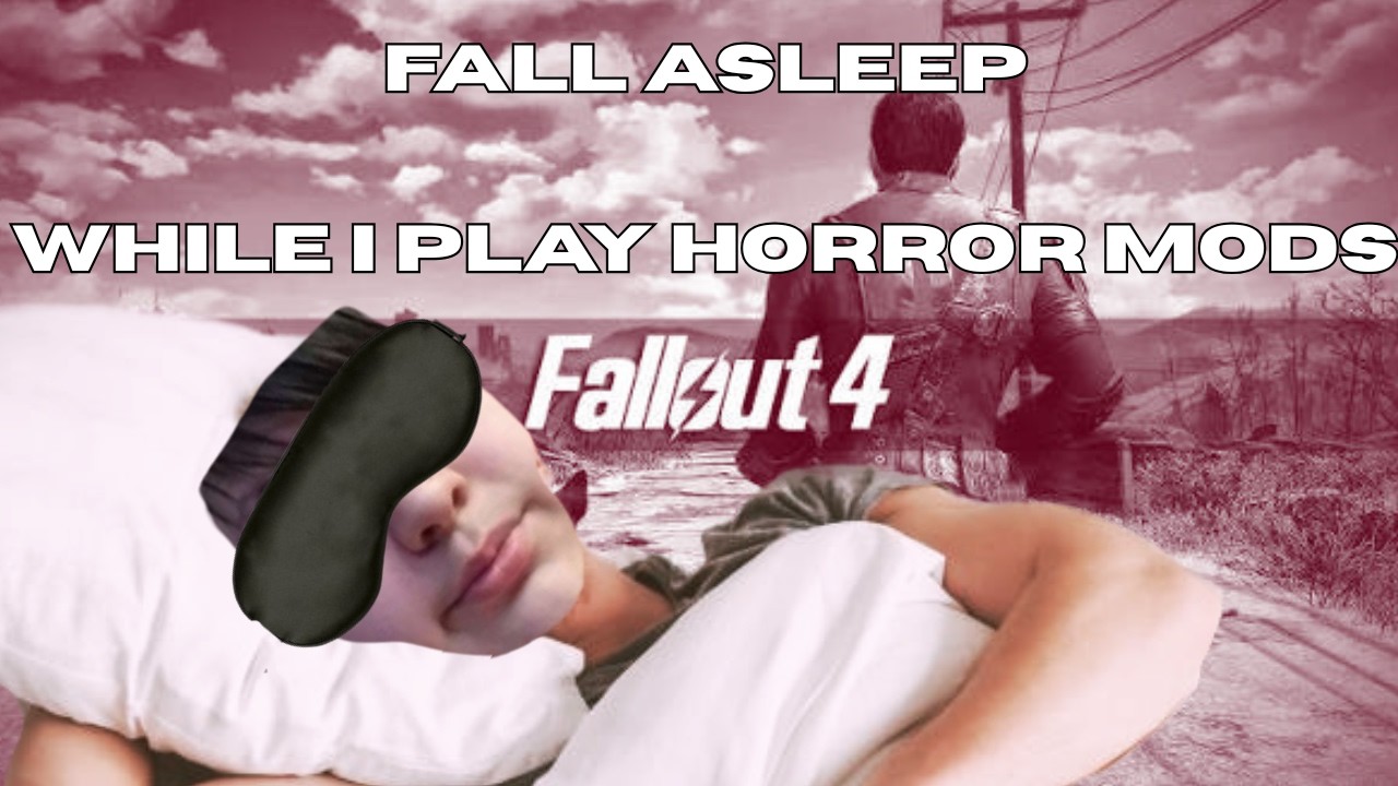 FALL ASLEEP as I play: Fallout 4 HORROR MODS (LIVE)