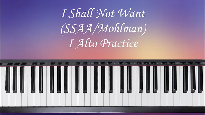 I Shall Not Want - SSAA - Mohlman - I Alto Practic...