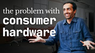 Nirav Patel: What No One Understands About Consumer Hardware