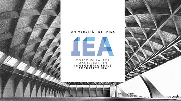 Presentazione del Corso di Laurea in Ingegneria Edile-Architettura (Università di Pisa)