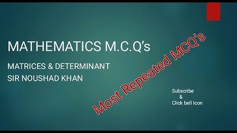 Class 11 Maths M.C.Qs Chapter 4|M.C.Qs on matrix and Determinant|Past Paper M.C.Q