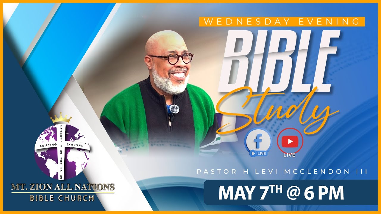Wednesday, May 7, 2025 Midweek Bible Study Pastor H Levi