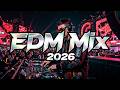 EDM Bangers 2026 🔥 Official Remixes with Crushing Bass 🎶 Nonstop Party Anthem