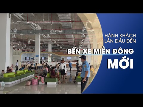 Video Hành khách lần đầu đến Bến xe miền Đông mới: tiện... - youtube