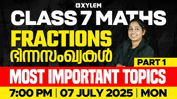 Class 7 Maths | Fractions /ഭിന്നസംഖ്യകൾ - Most Important Topics - Part 1 | Xylem Class 7