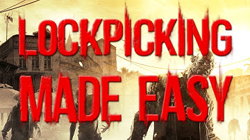 Dying Light | Lockpicking Made Easy