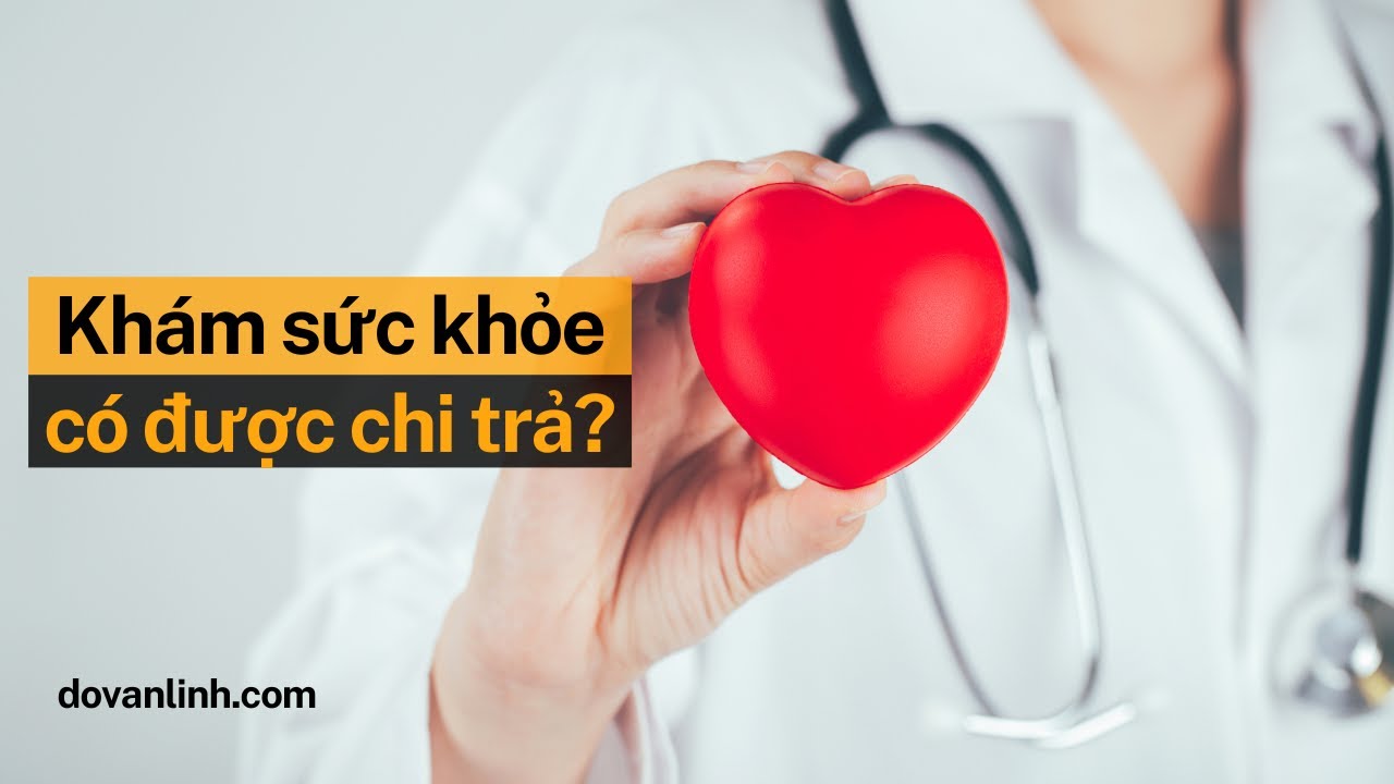 Khám sức khỏe tổng quát có được chi trả bảo hiểm? - Linh Đỗ