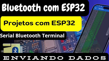 Projetos com ESP32 - Comunicação via Bluetooth "ENVIANDO DADOS"...