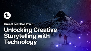 Unlocking Creative Storytelling Through Cutting-Edge Technology | Unreal Fest Bali 2025