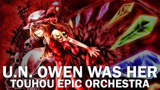 Video thumbnail of "【Touhou】-U.N. OWEN WAS HER?- EPIC Orchestral Arrangement"