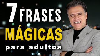 7 MAGIC Phrases for ADULTS || Carlos Cuauhtémoc Sánchez