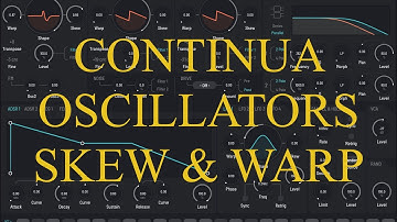 AudioDamage Continua - Tutorial: Exploring the App Part 2, Oscillators: Skew and Warp