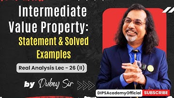 Intermediate Value Property: Statement & Solved Examples | Real Analysis Lecture 26 (II) - Dubey Sir