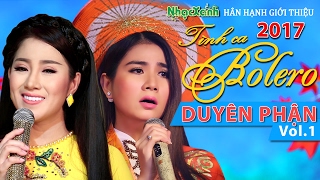 Tình Ca Bolero 2017 Vol.1 DUYÊN PHẬN