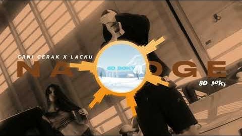 CRNI CERAK X LACKU - NA NOGE [8D AUDIO] 🎧