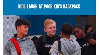 KIDS LAUGH AT POOR KIDS BACKPACK