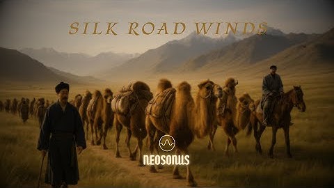 Silk Road Wind — NeoSonus | World & Ethnic