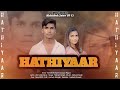 Hathiyar  abhishak naysar  official song  lastest haryanvi song 2023  nishant singh