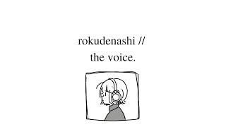 rokudenashi // the voice lyrics (eng/kan/rom)