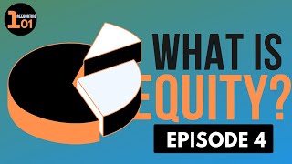 What is Equity? | Accounting 101 | Episode 4 Wealth
