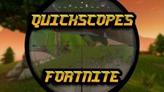 The Quickscopes Are Real!!!(Fortnite Battle Royale)