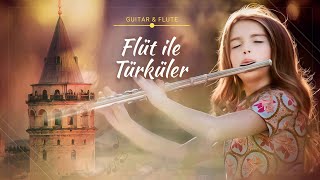 Flüt ile Türküler | 1 Saat Turkish Instrumental | Guitar&Flute