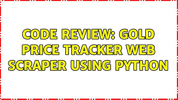 Code Review: Gold Price Tracker Web Scraper using Python