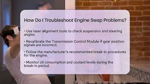 How Do I Troubleshoot Engine Swap Problems? - Talking Tech Trends