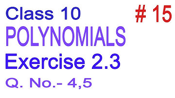 Class 10 | NCERT Maths | Chapter 2 - Polynomials | Exercise 2.3 | Q. No. 4,5 | Full Solution