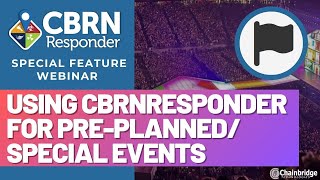 CBRNResponder Special Feature Webinar: Using CBRNRespodner for Pre-Planned/Special Events