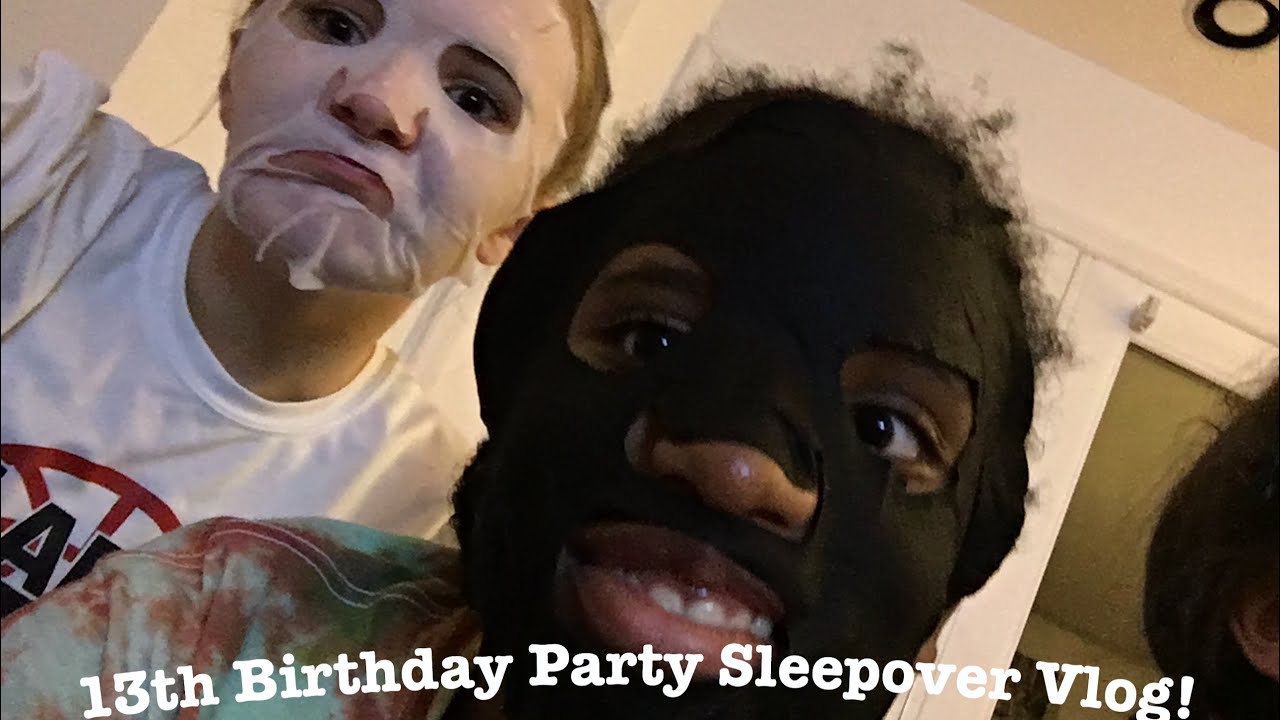 13th Birthday Party Sleepover Vlog YouTube