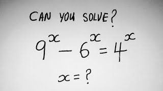 Most People Give the Wrong Answer to This Exponential Equation | 9^x-6^x=4^x 