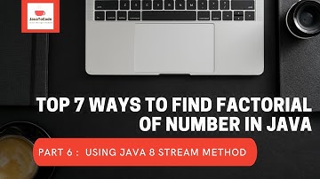 Part 6: How to find factorial of number using Java 8 stream method in java | Top 7 different methods
