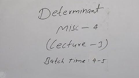 ##Determinant ncert class xii 12, Misc-4 Solution(Lecture-3) D.K.Mishra best maths teacher Motihari#