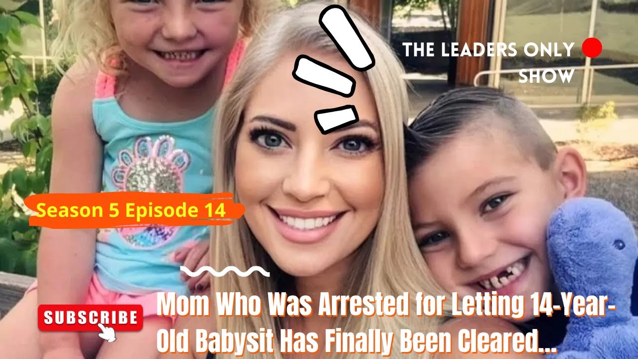 Season 5 EP 14 FINALLY CLEARED! Mom who was Arrested for Letting 14 Yr ...