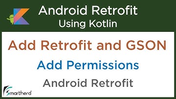 Add Retrofit and GSON to your App. Retrofit Android Tutorial using Kotlin #3.3