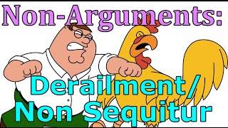 Non-arguments: Derailment or non sequitur