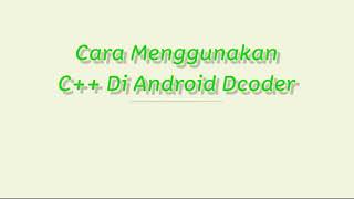 Cara Mudah C++ di Android Dcoder