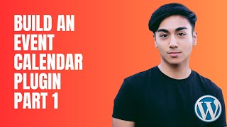 Build An Events Calendar WordPress Plugin - Part 1